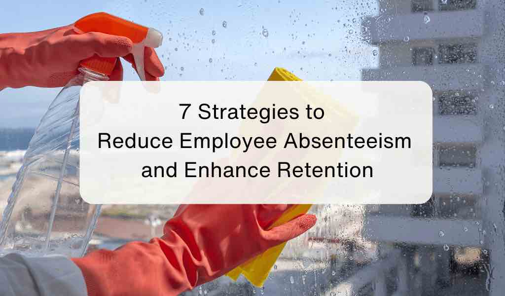 8 Strategies to Reduce Employee Absenteeism and Enhance Retention